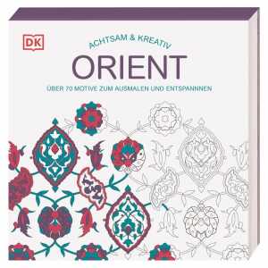 DORLING KINDERSLEY VERLAG Achtsam & Kreativ Orient