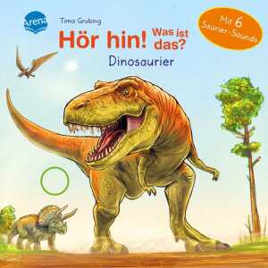 Hör hin! Was ist das? Dinosaurier, Pappbilderbuch mit 6 Soundmodulen