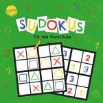 Sudokus für die Vorschule Autor und Illustration von...