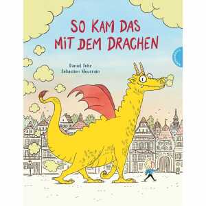 So kam das mit dem Drachen, Autor: Daniel Fehr,
