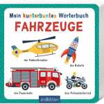 Mein kunterbuntes Wörterbuch Fahrzeuge,...