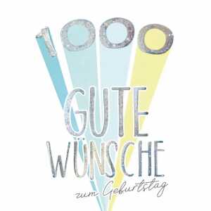 Geburtstagskarte 1000 Gute Wünsche, Kurt Eulzer EULZER