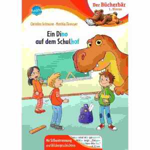 Der Bücherbär 1. Klasse Ein Dino auf dem Schulhof, 48 Seiten,