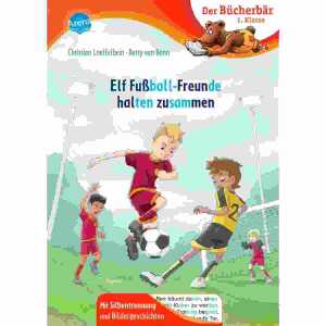 Der Bücherbär 1. Klasse Elf Fußball-Freunde halten zusammen,