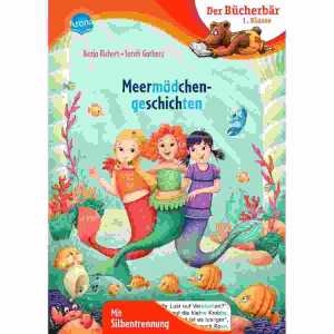 Der Bücherbär 1. Klasse Meermädchengeschichten, 48 Seiten, ab 6 Jahren