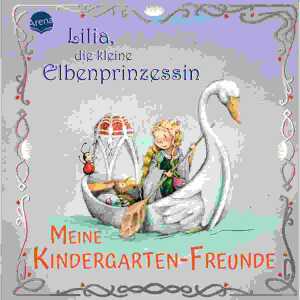 Lilia, die kleine Elbenprinzessin, Meine Kindergarten-Freunde