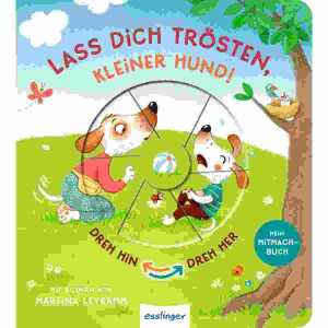 Dreh hin – Dreh her Lass dich trösten,, kleiner Hund! ab 18 Monaten
