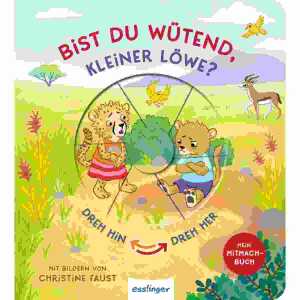 Dreh hin – Dreh her Bist du wütend,, kleiner Löwe? ab 18 Monaten