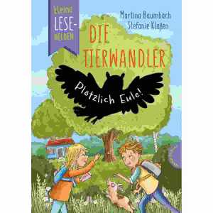 Kleine Lesehelden Die Tierwandler, Plötzlich Eule, 1. Auflage,
