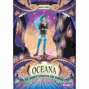 Oceana, Die Wasserträumerin, von Venedig, ab 10 Jahren