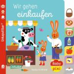 Unkaputtbar Baby Pixi 148 Wir gehen einkaufen, Softcover,...