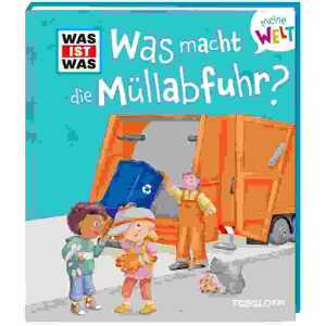 WAS IST WAS Meine Welt Was macht die Müllabfuhr, Band 13