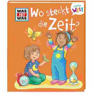 WAS IST WAS Meine Welt Wo steckt die Zeit?, Band 14, Hardcover