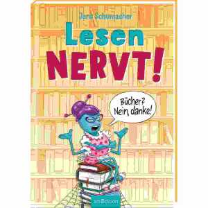 Lesen NERVT! Bücher? Nein, danke!