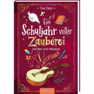 Ein Schuljahr voller Zauberei Band 2 Schulfest statt Mathetest