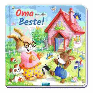 Oma ist die Beste! 20 Seiten, bis 2 Jahre,, TRÖTSCH