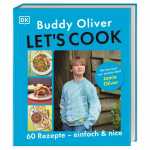 DK Kochbuch Buddy Oliver LETS COOK 60 Rezepte - einfach...