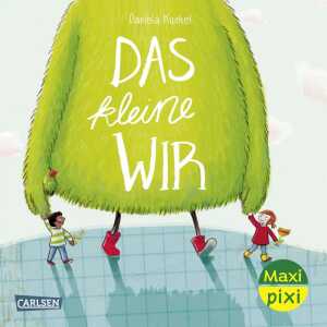 CARLSEN Kinderbuch Maxi Pixi 454 Das kleine WIR