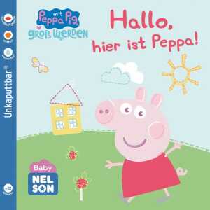 Nelson Kinderbuch Peppa Pig Unkaputtbar Baby 1 Hallo hier ist Peppa!