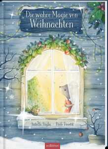 arsEdition Kinderbuch Die wahre Magie von Weihnachten
