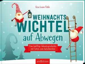 arsEdition Kinderbuch Weihnachtswichtel auf Abwegen