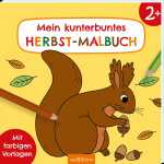 arsEdition Malbuch Mein kunterbuntes Herbst Malbuch