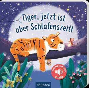 arsEdition Kinderbuch Tiger, jetzt ist aber Schlafenszeit! mit Sound