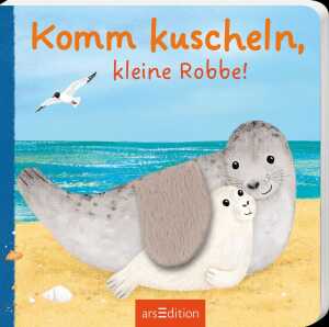 arsEdition Kinderbuch Komm kuscheln, kleine Robbe!