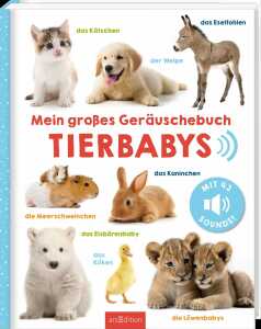 Kinderbuch Mein großes Geräuschebuch Tierbabys, mit 46 Sounds