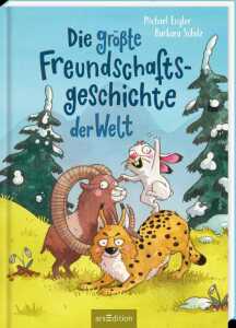 arsEdition Kinderbuch Die größte Freundschaftsgeschichte der Welt