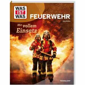 TESSLOFF Kinderbuch WAS IST WAS Feuerwehr Mit vollem Einsatz