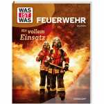 TESSLOFF Kinderbuch WAS IST WAS Feuerwehr Mit vollem Einsatz