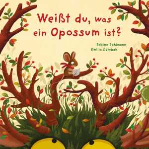 Thienemann Kinderbuch Weißt du, was ein Opossum ist?
