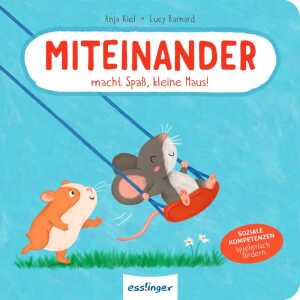 esslinger Kinderbuch Miteinander macht Spaß, kleine Maus!