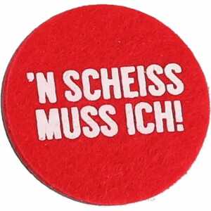 DEPESCHE Filzmagnet klein n Scheiss muss ich!