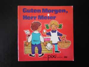 Guten Morgen, Herr Meier: Kinderreime - Pixi-Buch 202 aus Pixi-Serie