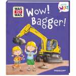 TESSLOFF Kinderbuch WAS IST WAS Meine Welt Wow! Bagger!...