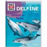 TESSLOFF Sachbuch WAS IST WAS Delfine Immer im Team