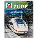 TESSLOFF Sachbuch WAS IST WAS Züge Einsteigen, bitte!