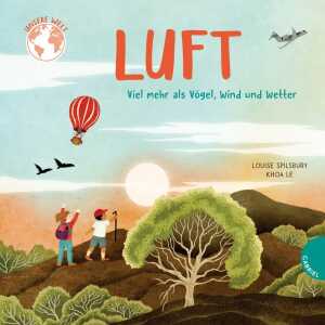 Kinderbuch Unsere Welt Luft Viel mehr als Vögel, Wind und Wetter