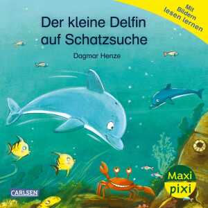 CARLSEN Kinderbuch Maxi Pixi 469 Der kleine Delfin auf Schatzsuche