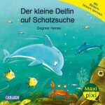 CARLSEN Kinderbuch Maxi Pixi 469 Der kleine Delfin auf...