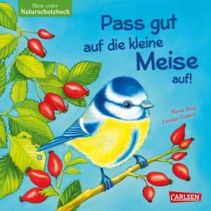 Kinderbuch Pass gut auf kleine Meise Mein erstes Naturschutzbuch