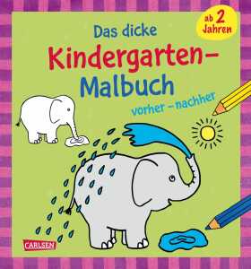 Das dicke Kindergarten- Malbuch vorher und nachher mit bunten Vorlagen