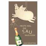 Glückwunschkarte Geburtstag Schweinchen Sektflasche...