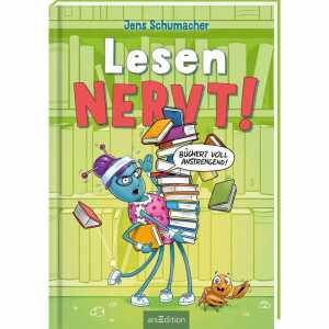 arsEdition Kinderbuch Lesen NERVT! Bücher? Voll anstrengend!