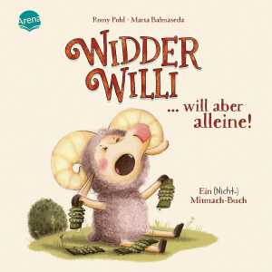 Arena Kinderbuch Widder Willi will aber alleine! Ein (Nicht-)Mitmach-Buch