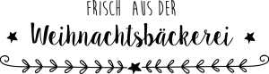 Stempel Weihnachten Frisch aus der Weihnachtsbäckerei Holz lackiert