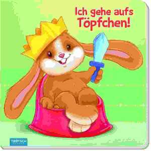 Ich gehe aufs Töpfchen! 16 x 16 cm, 10 Seiten, Pappenbuch