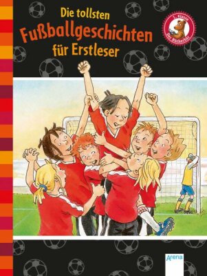 Der Bücherbär 1 Klasse Die tollsten - Fußballgeschichten für Erstleser - ab 6 Jahren